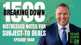 Breaking Down 1500 Distressed Notes for Subject-To Deals