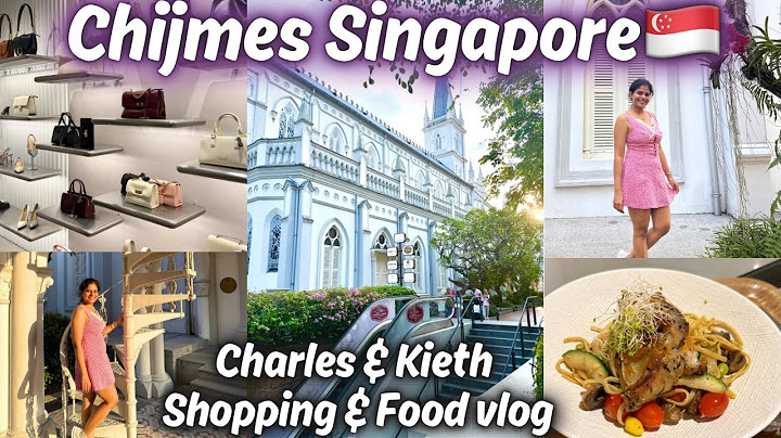 Chijmes singapore, Singapore Shopping mall, Charles & Kieth Shopping Singapore, Singapore Food