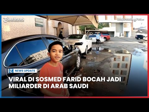Viral di Sosmed Farid Bocah Jadi Miliarder di Arab Saudi, Ferrari Hingga Lexus