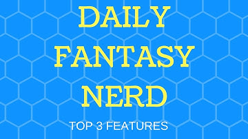 Top 3 Features of Daily Fantasy Nerd Lineup Optimizer