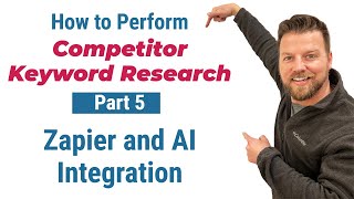 Competitor Keyword Research - Part 5 : Zapier and AI Integration | competitor keyword analysis