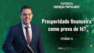 Tema 13: Prosperidade financeira como prova de fé?