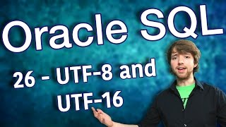 Oracle SQL Tutorial 26 - UTF-8 and UTF-16