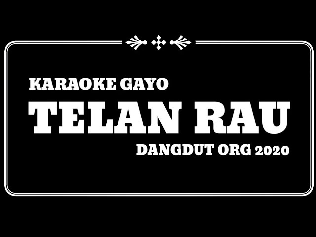 KARAOKE GAYO - TELAN RAU dut Org 2021 class=