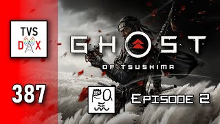 The Variety Show DX #387: Ghost of Tsushima Episode 2