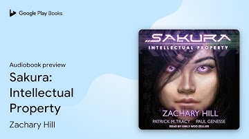 Sakura: Intellectual Property by Zachary Hill · Audiobook preview