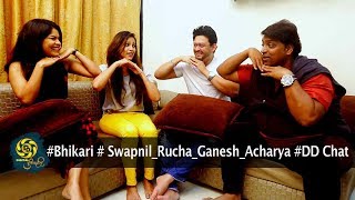 Bhikari | Swwapnil Joshi, Ganesh Acharya & Rucha | DD Chat