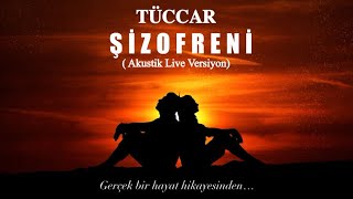 TÜCCAR - ŞİZOFRENİ (Akustik Live Versiyon)
