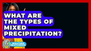 What Are The Types Of Mixed Precipitation? - Weather Watchdog