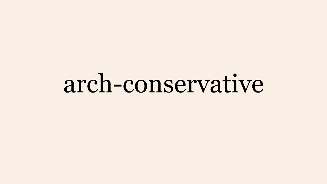 arch conservative - YouTube