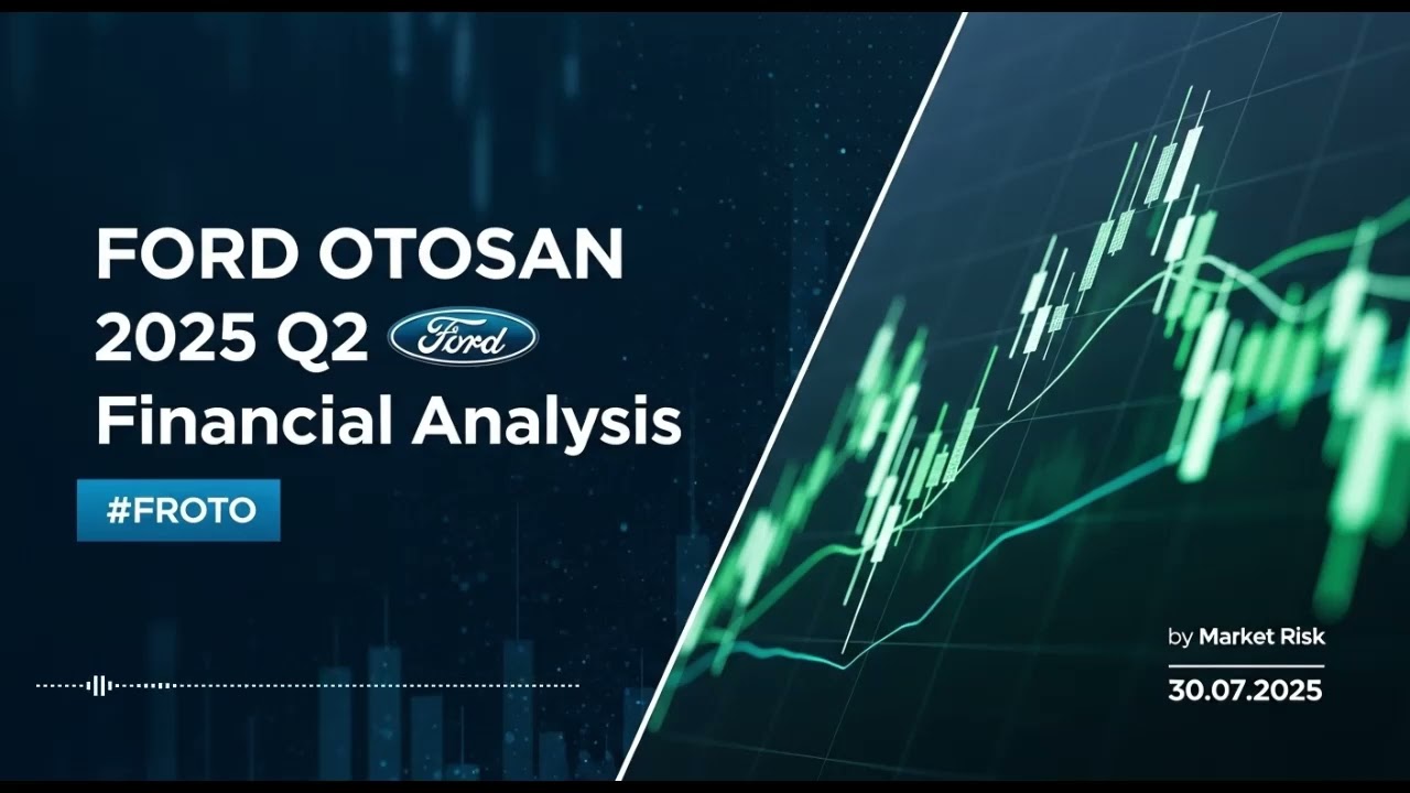 FORD OTOSAN 2025 Q2 Earnings Report Analysis | Financial & Operational Results 