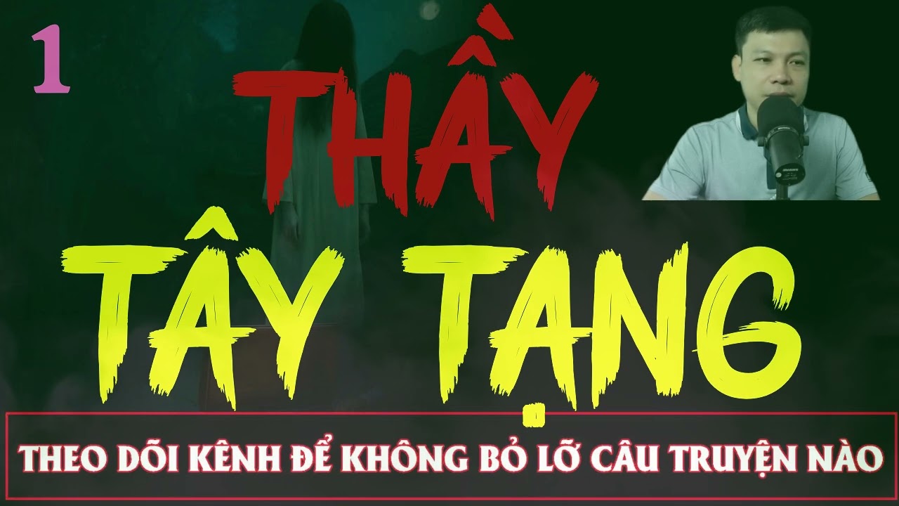 Truyện Ma Đêm : CÂU CHUYỆN : THẦY TÂY TẠNG TẬP 1   : Diễn đọc ĐÌNH SOẠN: