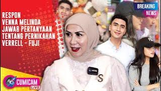 BREAKING NEWS! Respon Mengejutkan Venna Melinda Saat Ditanya Verrel & Fuji Menikah Tahun ini