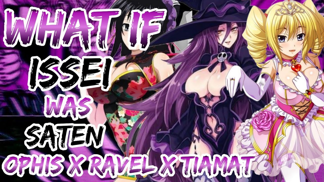 What If Issei Was Saten And Harem With Tiamat Ravel And Ophis