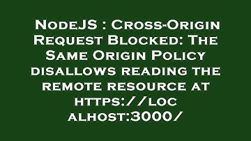 NodeJS : Cross-Origin Request Blocked: The Same Origin Policy disallows reading the remote resource