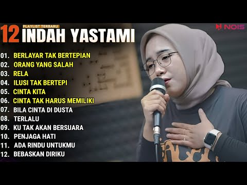 INDAH YASTAMI FULL ALBUM - BERLAYAR TAK BERTEPIAN - ORANG YANG SALAH || COVER AKUSTIK TERBAIK 2024