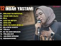 INDAH YASTAMI FULL ALBUM - BERLAYAR TAK BERTEPIAN - ORANG YANG SALAH || COVER AKUSTIK TERBAIK 2024