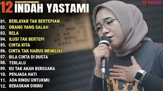 INDAH YASTAMI FULL ALBUM - BERLAYAR TAK BERTEPIAN - ORANG YANG SALAH || COVER AKUSTIK TERBAIK 2024