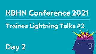 Trainee Lightning Talks #2
