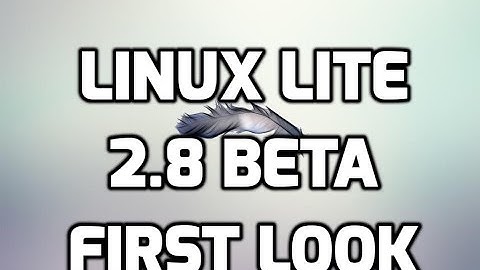 Linux Lite 2.8 Beta - First Look