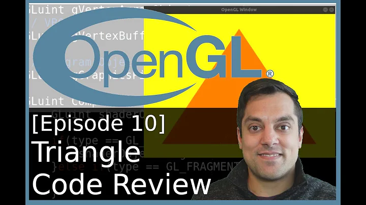 [Episode 10] [Code Review] First OpenGL Triangle - Modern OpenGL