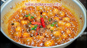 NẤM RƠM KHO TIÊU món kho chay đơn giản dễ làm nhất .