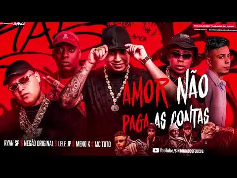 O AMOR NÃO PAGA AS CONTA “DIÁRIO DE UM CAFAJESTE” - Lele JP, Ryan SP, Meno K, Tuto, Negão Original