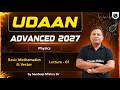 Class 1- Basic Mathematics & Vector 🔥UDAAN Advanced 2027🚀