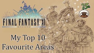 FFXI | My Top 10 Favourite Areas & Why | FFXI in 2017
