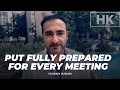 Be fully prepared for every meeting  hustle kitchen