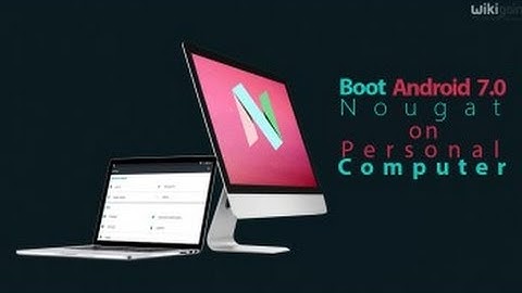 How To Install Android 7.0 Nougat on PC Via Virtualbox !
