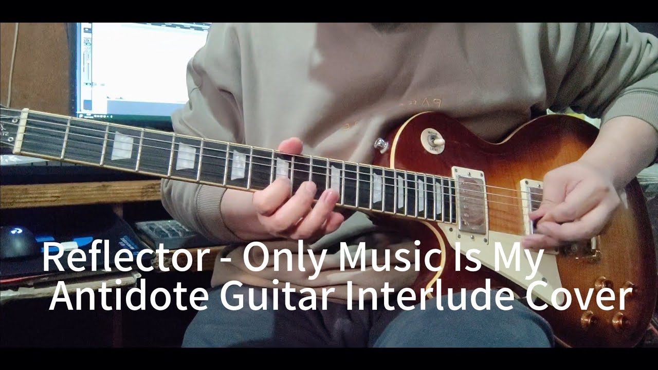 Reflector - Only Music Is My Antidote Guitar Interlude Cover