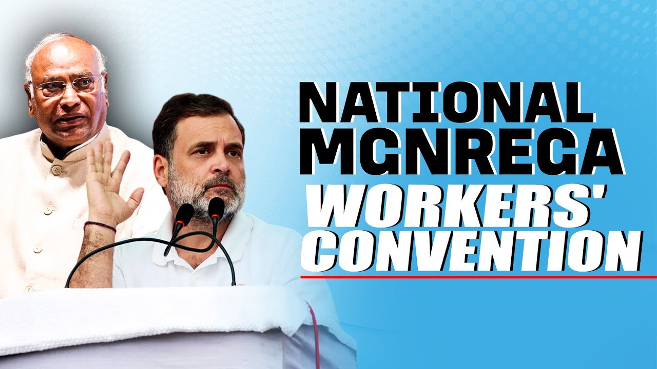 LIVE: Congress President Kharge, LoP Rahul Gandhi attend National MGNREGA Workers' Convention