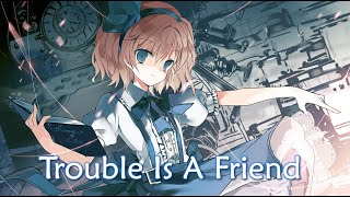 Nightcore - Trouble Is A Friend (Lyrics)