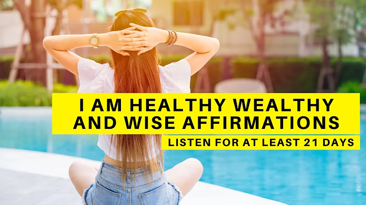 I Am Healthy Wealthy And Wise Affirmations -"Healthy, Wealthy & Wise" 21 Day Program