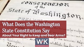 What Does the Washington State Constitution Say About Your Right to Keep and Bear Arms?