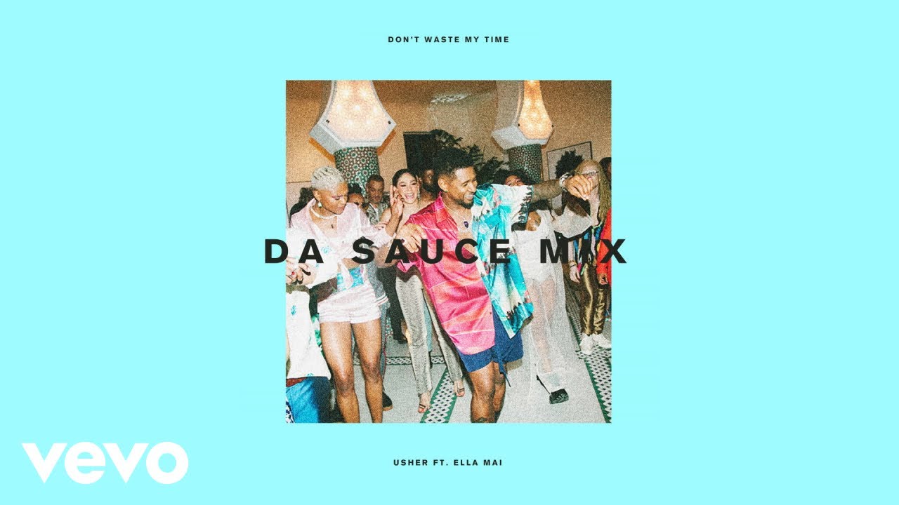 Usher - Don't Waste My Time (Da Sauce Remix (Audio)) ft. Ella Mai