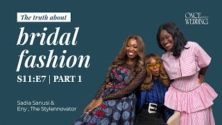 PART I | In Loving Memory of Halimatu Sadia Sanusi | Bridal Fashion, Style & Legacy | S11:E7
