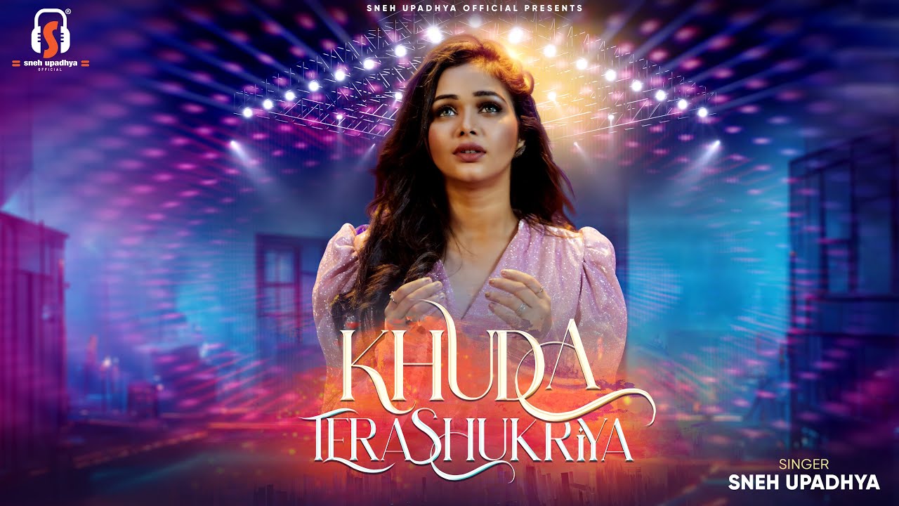 KHUDA TERA SHUKRIYA I Sneh Upadhya I Official Song|sad song