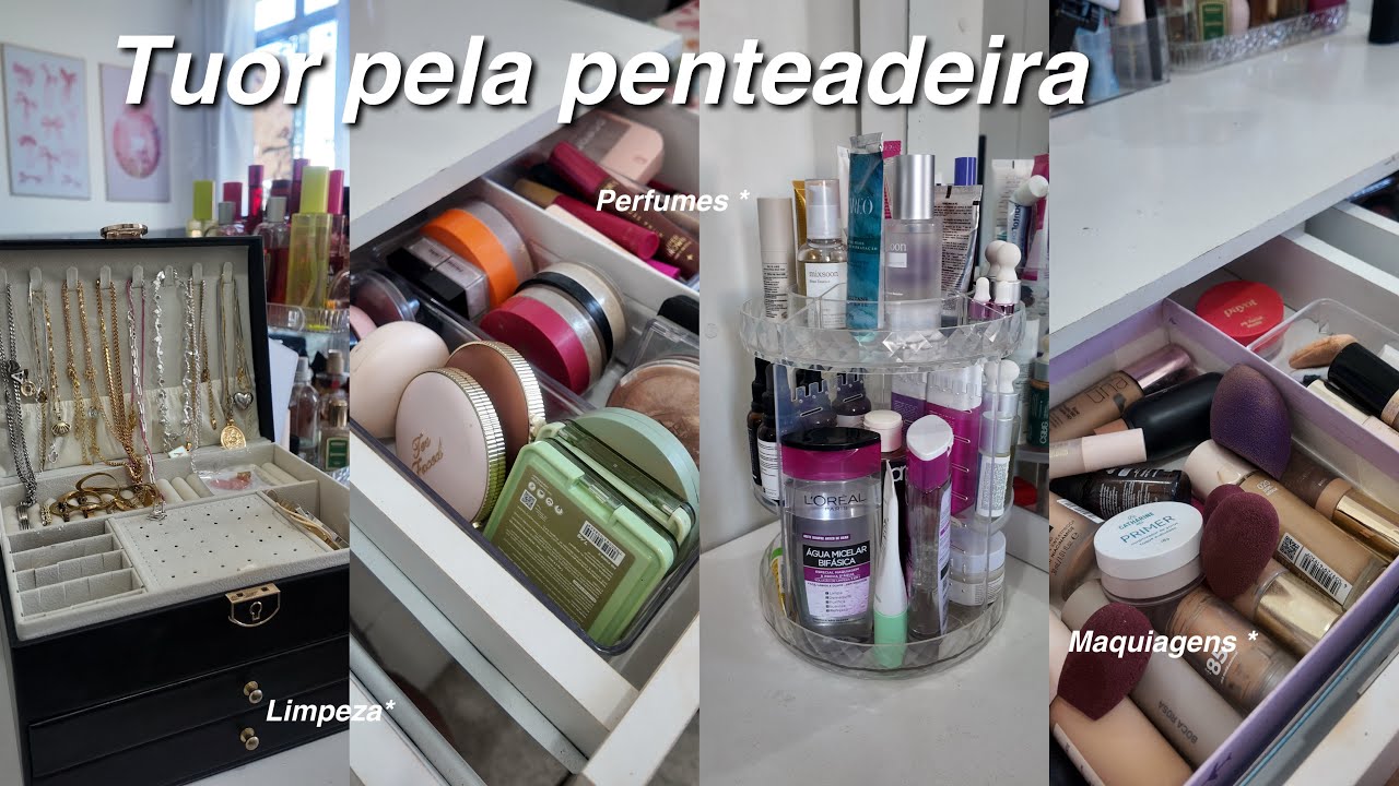 Organizando minha penteadeira + Tuor pelas maquiagens e produtos de autocuidado 🧖‍♀️💕✨