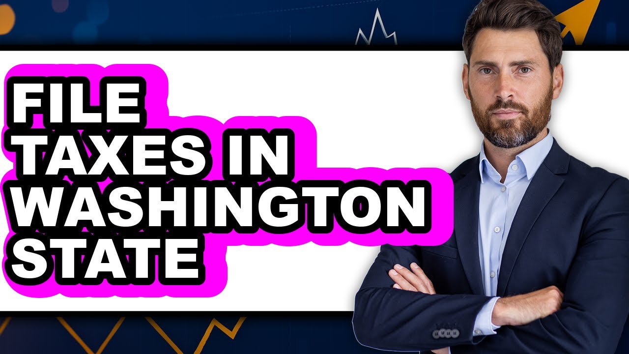 How to File Taxes in Washington State (Only Way)