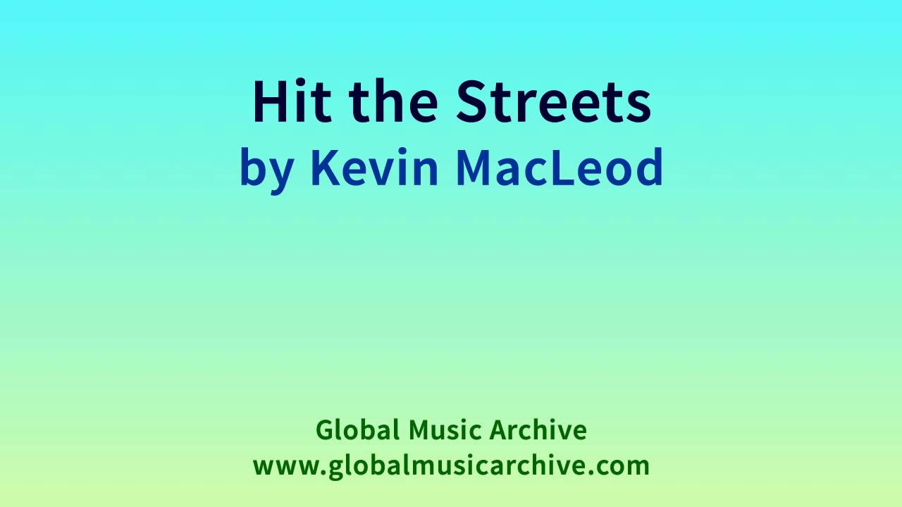 Hit the Streets by Kevin MacLeod 1 HOUR YouTube