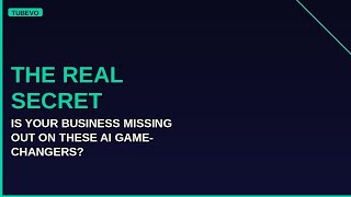 Is Your Business Missing Out on These AI Game-Changers?