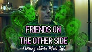 Friends On the Other Side - Disney Villain Mash-Up | Thomas Sanders chords