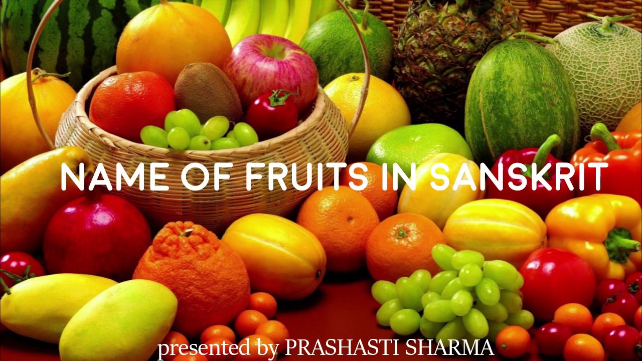 NAME OF FRUITS IN SANSKRIT by PRASHASTI SHARMA YouTube