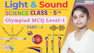 Science Olympiad MCQs Level-1| Light and Sound  | Part 4 | Class 5 | NSO |  by Jinisha Singh
