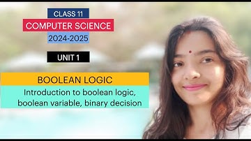 Class 11th - Computer Science || Session 2024-25 || Introduction to Boolean logic | binary decision