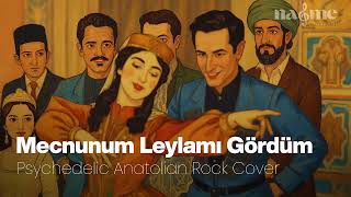 Mecnunum Leylamı Gördüm - Psychedelic Anatolian Rock Cover Resimi