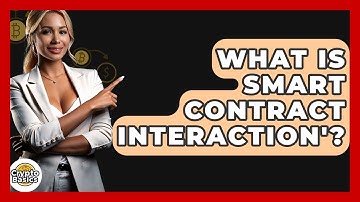 What Is Smart Contract Interaction
