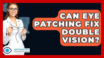 Can Eye Patching Fix Double Vision? - Optometry Knowledge Base